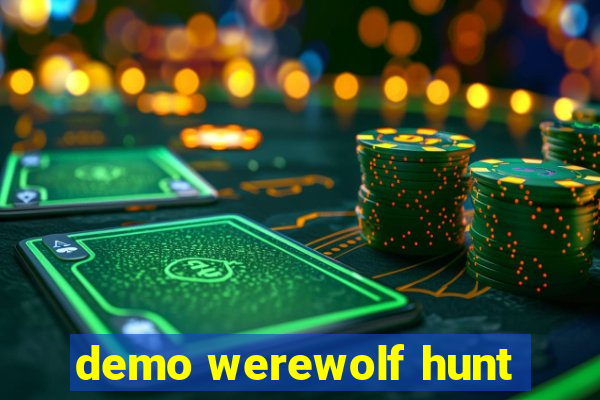 demo werewolf hunt